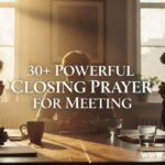 30+ Powerful Closing Prayer for Meeting