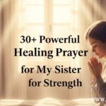 30+ Powerful Healing Prayer for My Sister for Strength