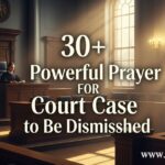 30+ Powerful Prayer for Court Case to Be Dismissed