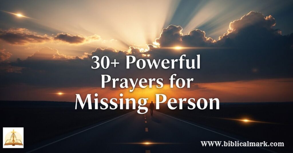30+ Powerful Prayer for Missing Person