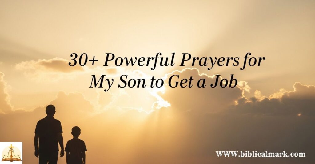 30+ Powerful Prayer for My Son to Get a Job