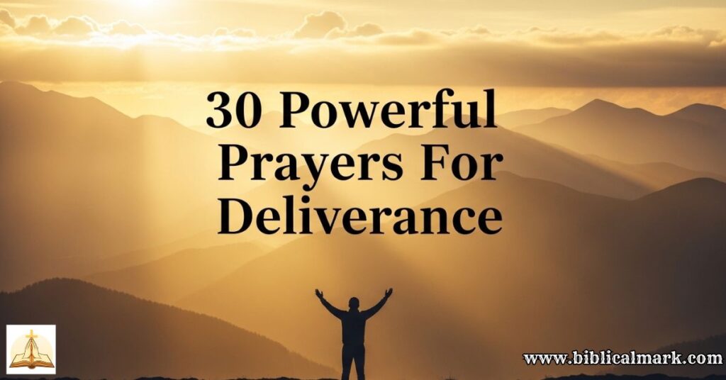30 Powerful Prayers For Deliverance