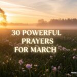 30 Powerful Prayers For March