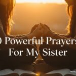 30 Powerful Prayers For My Sister