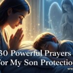 30 Powerful Prayers For My Son Protection