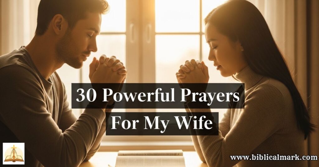 30 Powerful Prayers For My Wife