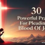 30 Powerful Prayers For Pleading The Blood Of Jesus