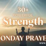 30+ Powerful Strength Monday Prayer