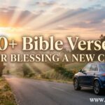 30+ Bible Verse for Blessing a New Car