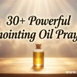 30+ Powerful Anointing Oil Prayer