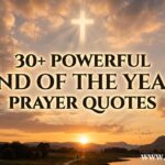 30+ Powerful End of the Year Prayer Quotes