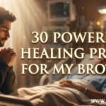 30 Powerful Healing Prayer for My Brother