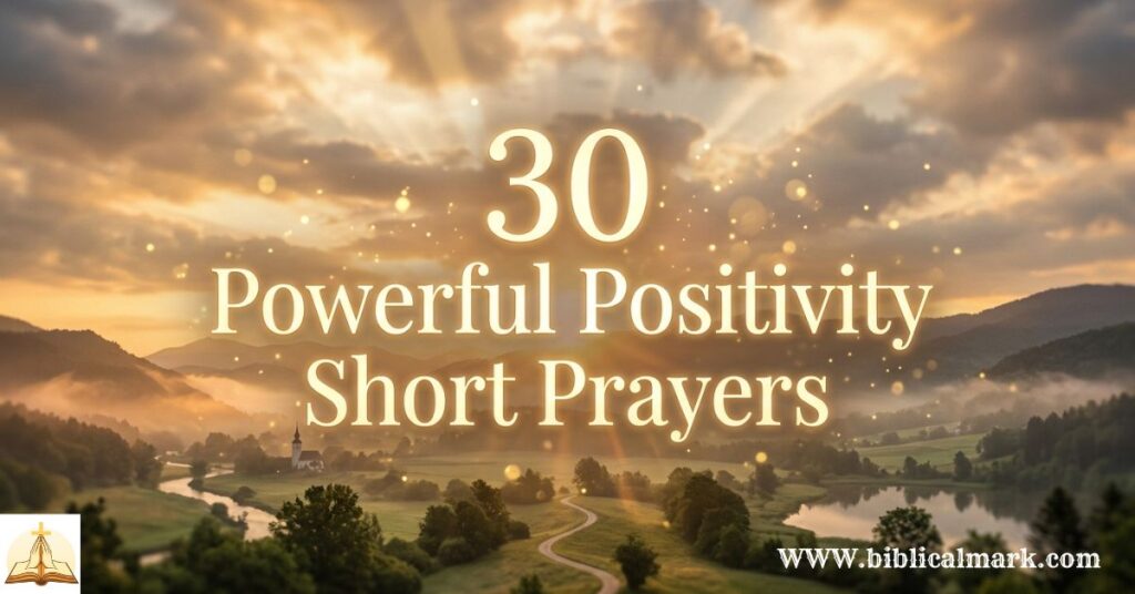 30 Powerful Positivity Short Prayers