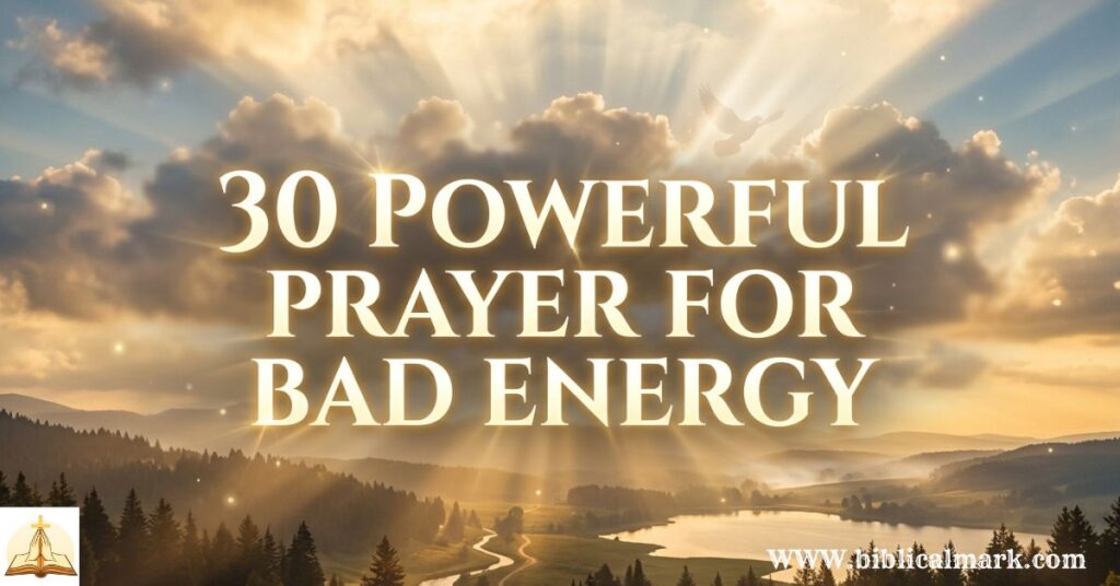 30 Powerful Prayer for Bad Energy