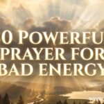 30 Powerful Prayer for Bad Energy