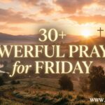 30+ Powerful Prayer for Friday