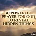 30 Powerful Prayer for God to Reveal Hidden Things
