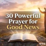 30 Powerful Prayer for Good News