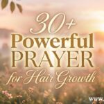 30+ Powerful Prayer for Hair Growth
