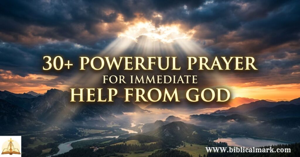 30+ Powerful Prayer for Immediate Help From God