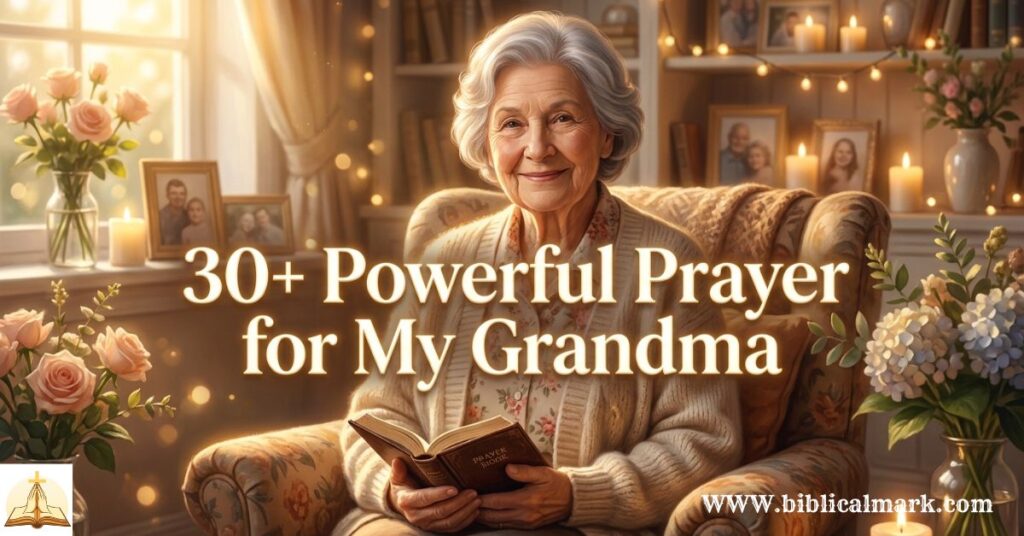 30+ Powerful Prayer for My Grandma