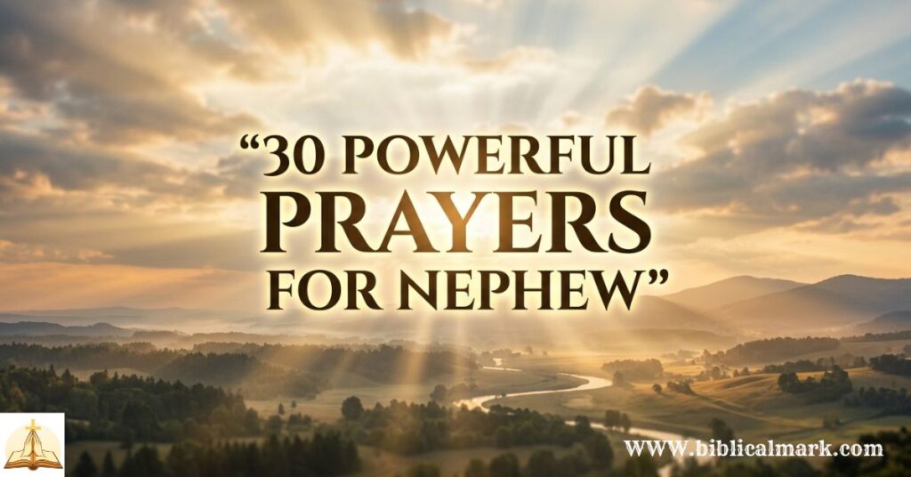 30 Powerful Prayer for Nephew