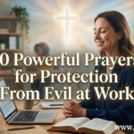 30 Powerful Prayer for Protection From Evil at Work