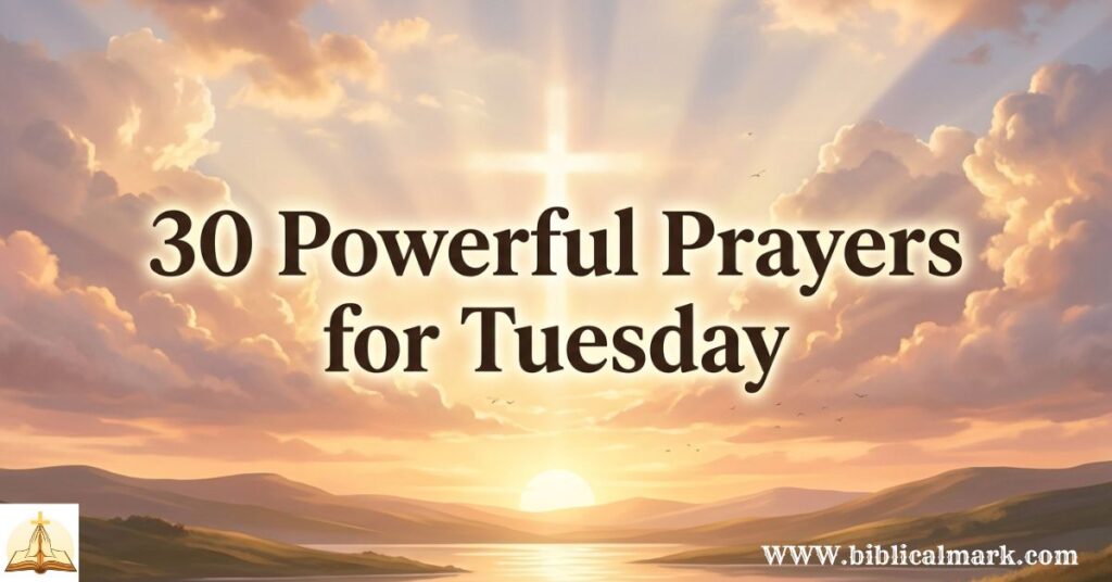 30 Powerful Prayer for Tuesday