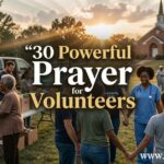30 Powerful Prayer for Volunteers