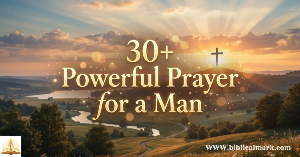 30+ Powerful Prayer for a Man