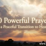 30 Powerful Prayers for a Peaceful Transition to Heaven