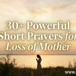 30+ Powerful Short Prayer for Loss of Mother