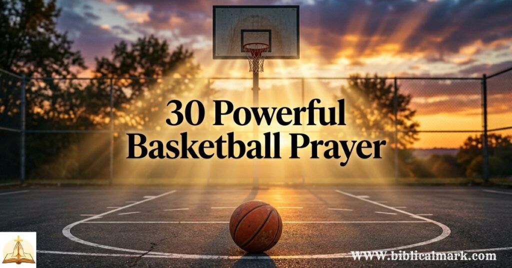 30 Powerful Basketball Prayer