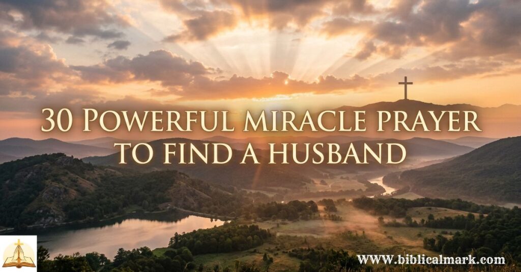 30 Powerful Miracle Prayer to Find a Husband