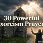 30 Powerful Exorcism Prayers