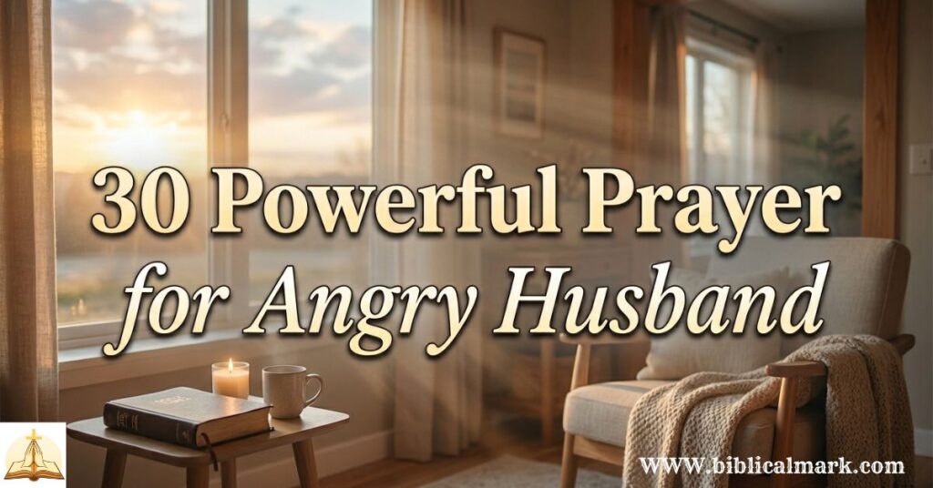 30 Powerful Prayer for Angry Husband