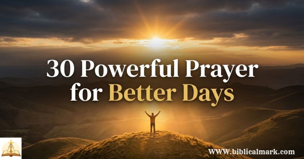 30 Powerful Prayer for Better Days