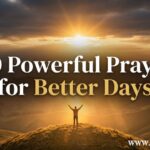 30 Powerful Prayer for Better Days