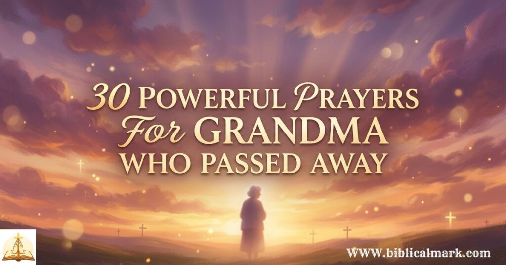 30 Powerful Prayer for Grandma Who Passed Away