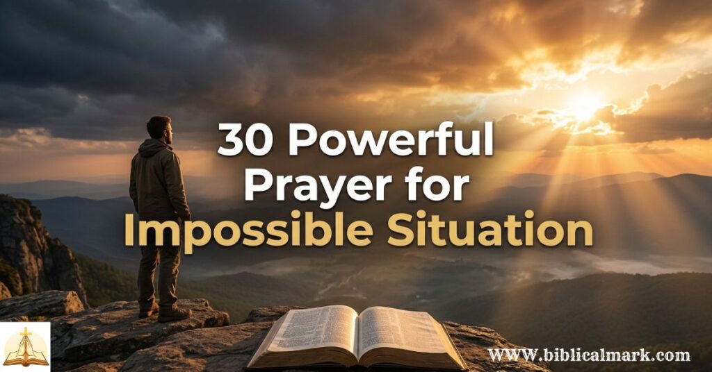 30 Powerful Prayer for Impossible Situation