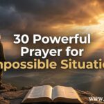 30 Powerful Prayer for Impossible Situation