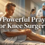 30 Powerful Prayer for Knee Surgery