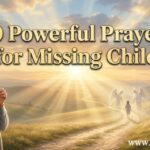 30 Powerful Prayer for Missing Child