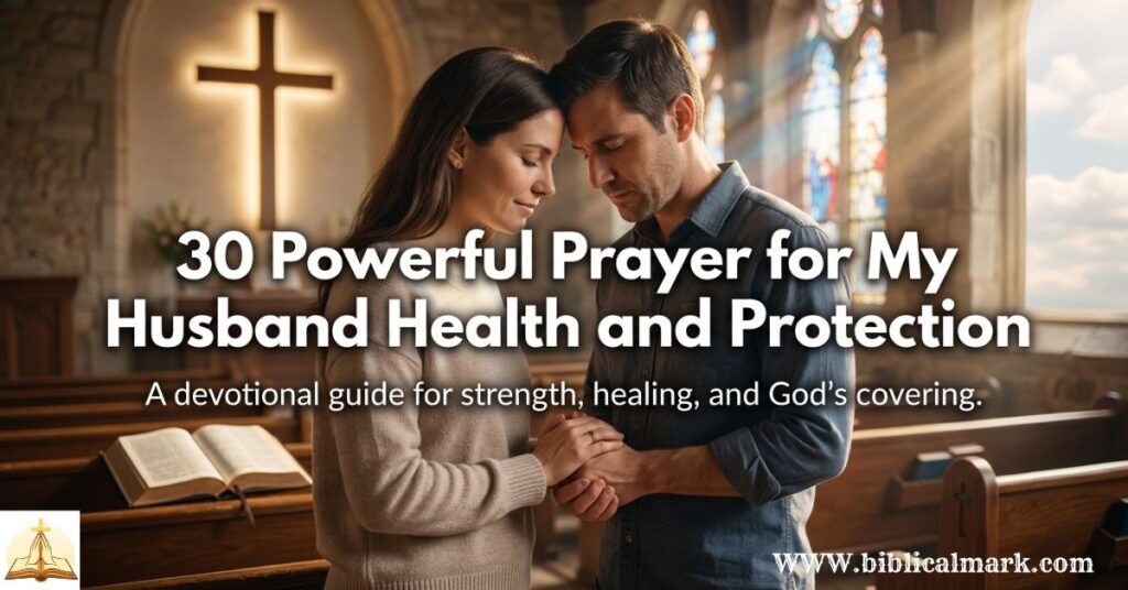 30 Powerful Prayer for My Husband Health and Protection