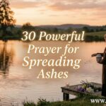 30 Powerful Prayer for Spreading Ashes