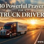 30 Powerful Prayer for a Truck Drivers