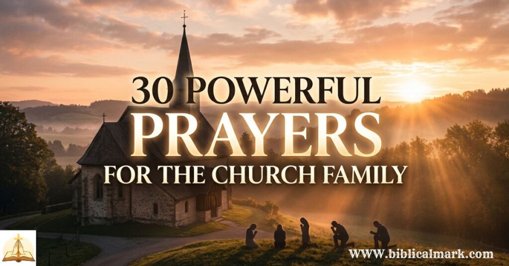 30 Powerful Prayer for the Church Family