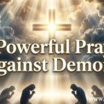 30 Powerful Prayers Against Demons