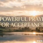 30 Powerful Prayers for Acceptance