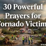30 Powerful Prayers for Tornado Victims